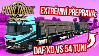 EXTRÉMNÍ PŘEPRAVA: DAF XD VS 54 TUN! | Euro Truck Simulator 2 #280