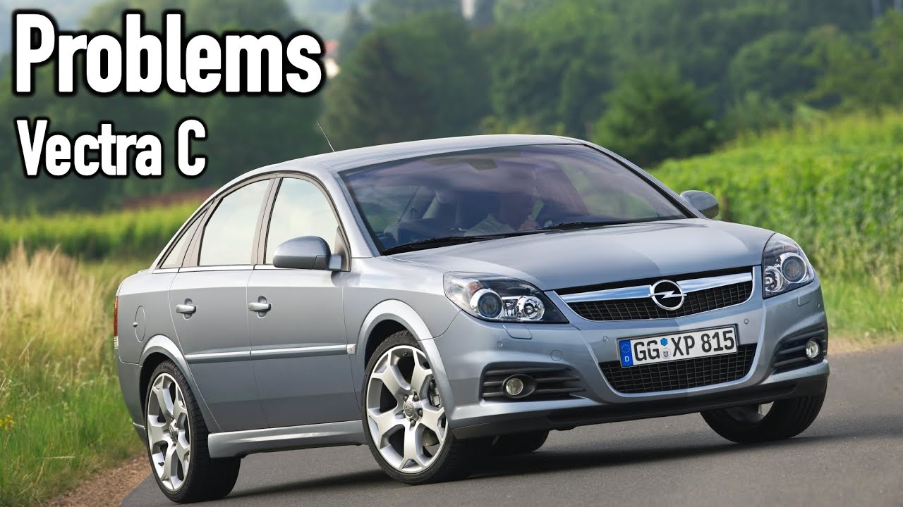 What are the most common problems with a used Opel Vectra C? 