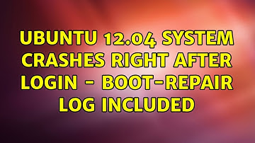 Ubuntu 12.04 System crashes right after login - Boot-Repair log included