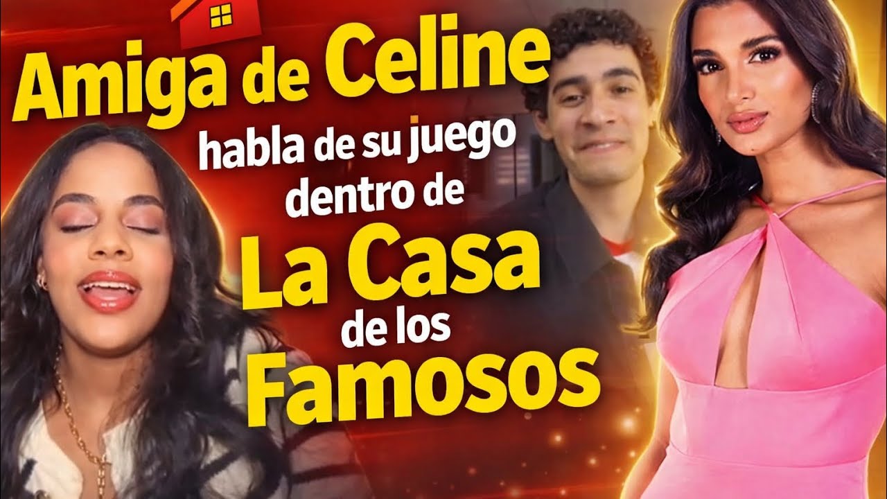Amiga de Celine Santos habla de su juego dentro de la Casa de los famosos Telemundo