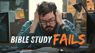 Why Your Bible Reading FAILS!