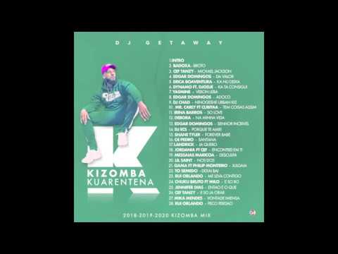 KIZOMBA 2020 MIX – (KIZOMBA KUARENTENA ) BY DJ GETAWAY – DJODJE , NELSON FREITAS , CEF , YASMINE