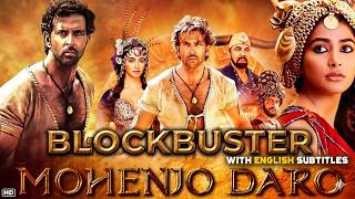 Mohenjo Daro | Bollywood Full Movie HD 4K | Hrithik Roshan, Pooja Hegde | An Epic Ancient Tale
