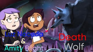 Luz Noceda & Amity Blight Vs. Death Wolf