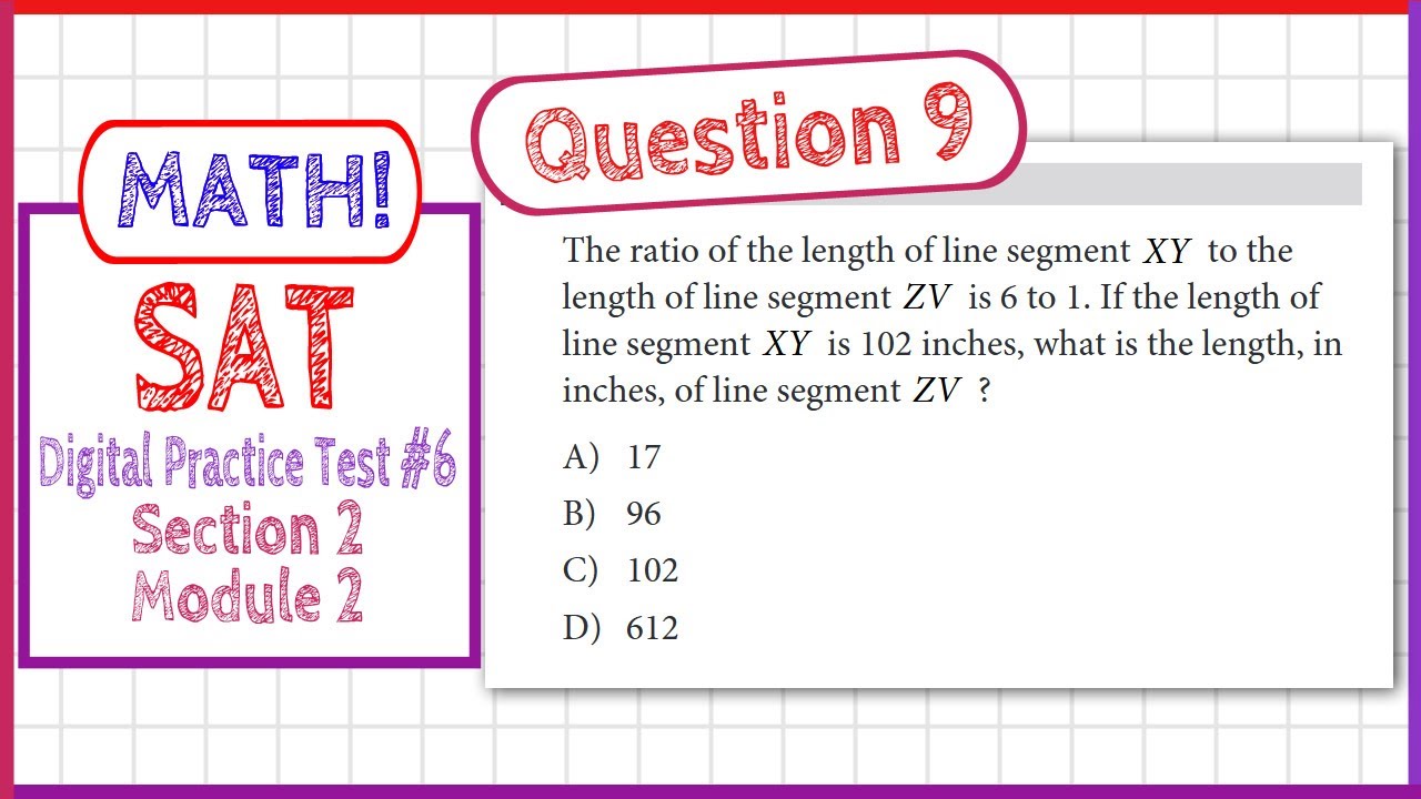 Question 9 in SAT Digital Practice Test #6, MATH Section 2 Module 2 ...