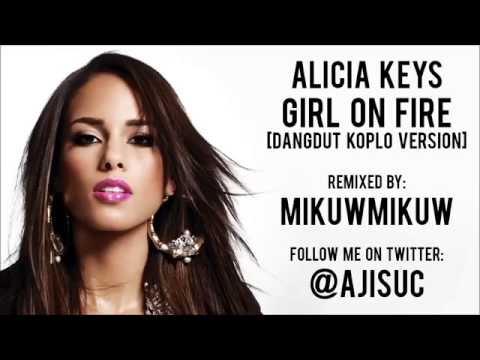 Alicia Keys   Girl On Fire Dangdut Koplo Version by @ajisuc