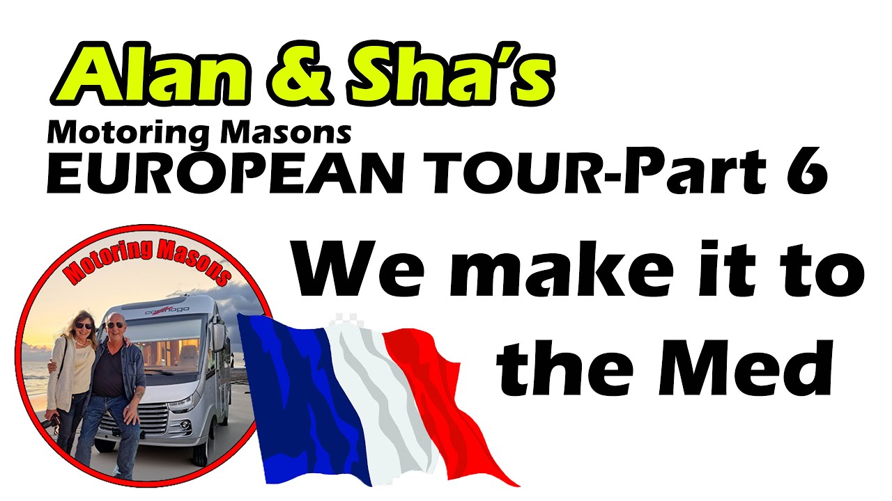 European Tour Part 6 - We make it to the Med