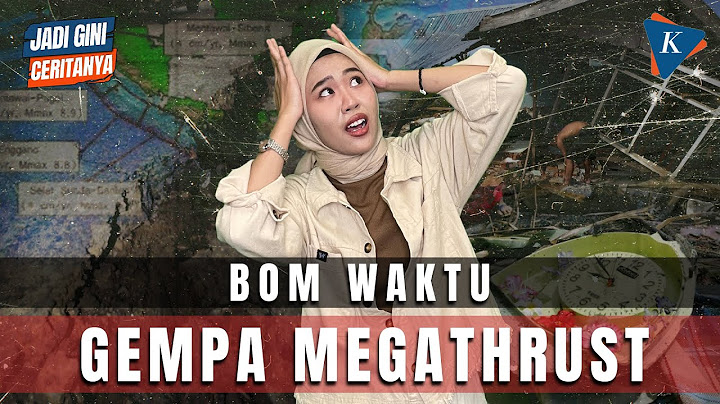 Ancaman Gempa Megathrust yang “Tinggal Tunggu Waktu”