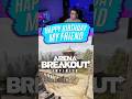 Happy Birthday my friend - Arena Breakout Infinite