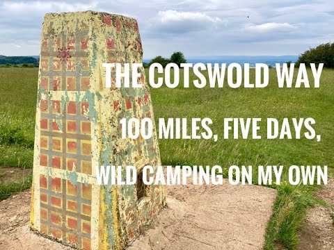 Cotswold Way - five days, on my own and wild camping.