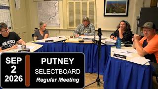 Putney Selectboard Mtg 9/2/26