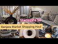 Latest Banjara Market Shopping Haul *Starting Rs 50* | Best Home Decor Market | Home Decor In Budget