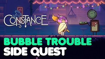 Constance - Bubble Trouble Side Quest Guide