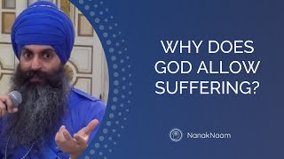 Why does God allow suffering? Why do bad things happen?