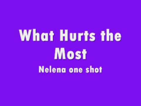 What hurts the most NELENA one shot