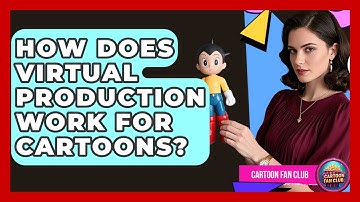 How Does Virtual Production Work For Cartoons? - Cartoon Fan Club