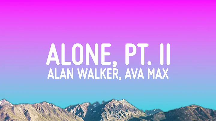 Alan Walker & Ava Max - Alone, Pt. II (Lyrics)