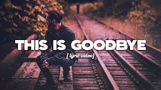 Ben Turnbull  This Is Goodbye (Lyrics)