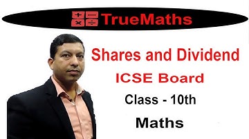 Questions on Shares and Dividend Part 1 | Class 10 | ICSE Board || True Maths india