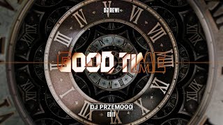 DJ Rewi - Good Time (Dj Przemooo Edit)