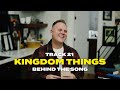 Matthew West - Kingdom Things (Behind The Story)