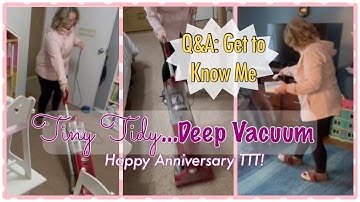 *Collab* | Tiny Tidy | Get to Know Me | Q&A | Vacuuming….again