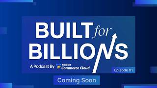 Built for Billions | Official Teaser | A Podcast by Flipkart Commerce Cloud