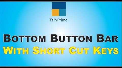 Bottom Button Bar / Line in TallyPrime || Shortcut Keys in TallyPrime