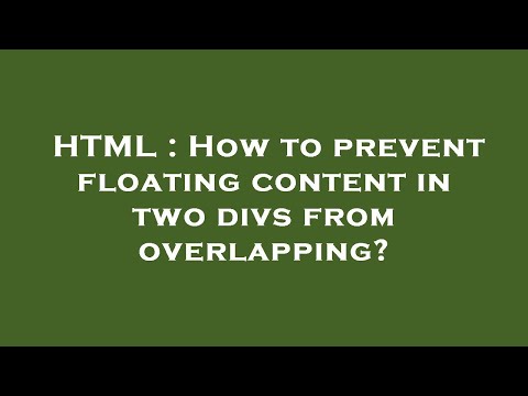 HTML : How to prevent floating content in two divs from overlapping?