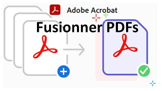 Comment combiner et fusionner plusieurs fichiers dans un même PDF avec Adobe Acrobat screenshot 4