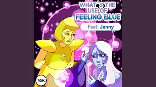 What's the Use of Feeling Blue (feat. Jenny)