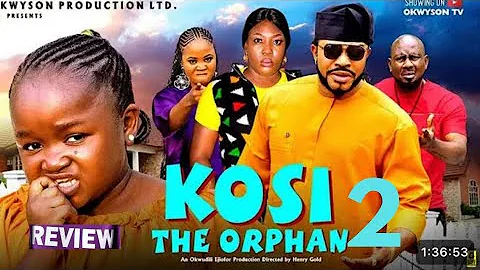 KOSI THE ORPHAN - NIGERIAN MOVIE REVIEW / MALEEK MALTON EBUBE OBIO / LATEST 2025 NOLLYWOOD