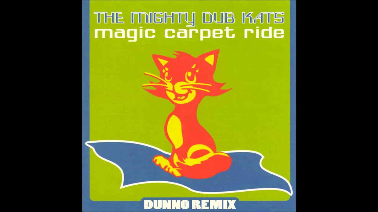 Mighty Dub Katz Magic Carpet Ride