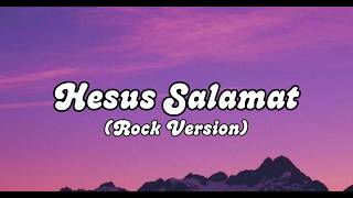 Hesus Salamat (Rock Version) with Lyrics | Tagalog Praise Song