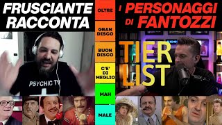 FRUSCIANTE FA LA TIER LIST DEI PERSONAGGI DI FANTOZZI