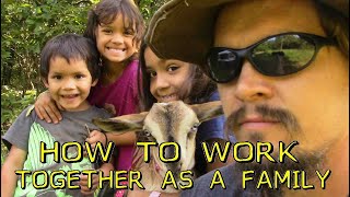 HOW TO WORK TOGETHER AS A FAMILY