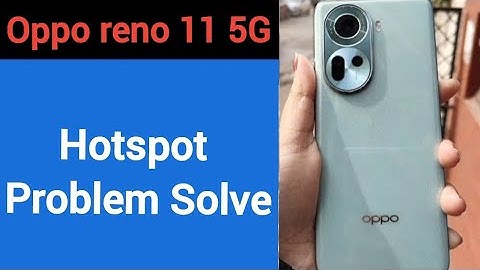 OPPO Reno 11 5G Hotspot problem solve kaise kare,How to fix Hotspot problem in OPPO Reno 11 5G