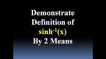 Develop the Inverse Hyperbolic Sine Definition