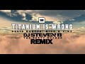 Titanium Is Wrong - David Guetta/Nico & Vinz- Dj Steven B Party Rocker Remix 2023
