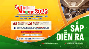 SẮP DIỄN RA VIETBUILD HOME 2025 – ĐIỂM HẸN TÌM KIẾM NGUỒN CUNG SẢN PHẨM CUỐI NĂM