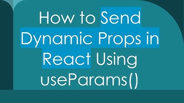 How to Send Dynamic Props in React Using useParams()