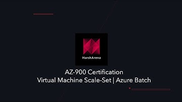 AZ-900 Certification (Video-14): Azure Virtual Machine Scale Set and Azure Batch - English