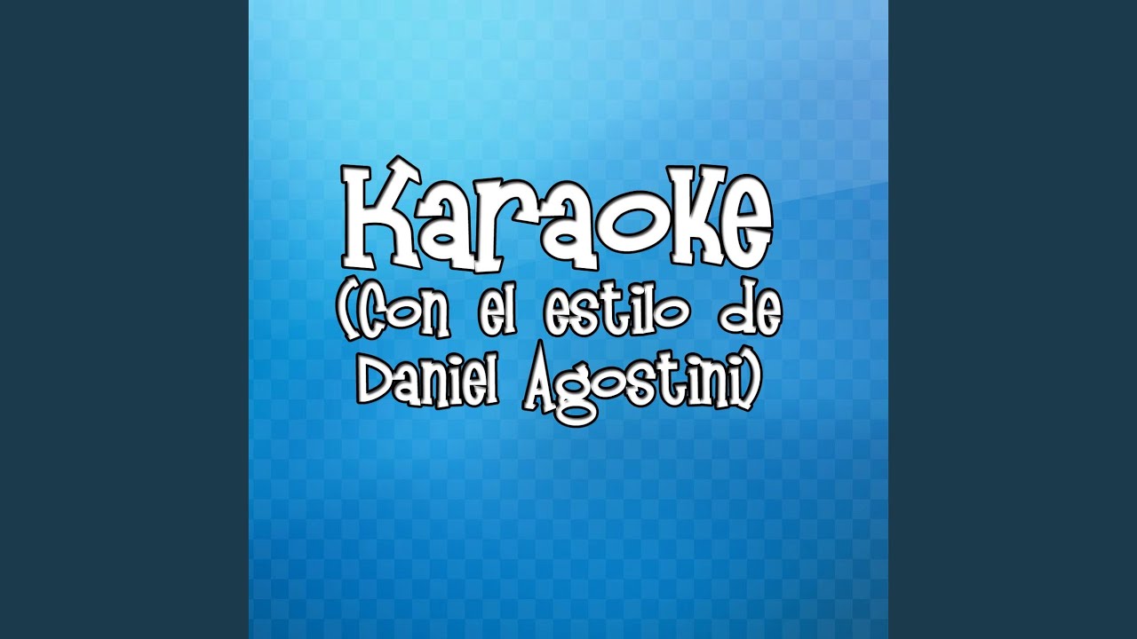 Como Hacer (Con el Estilo de Daniel Agostini) (Version en Karaoke)