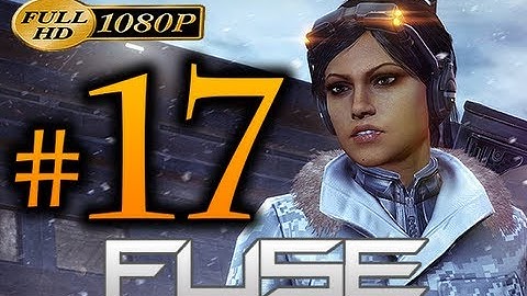 Fuse - Walkthrough Part 17 [1080p HD] - No Commentary