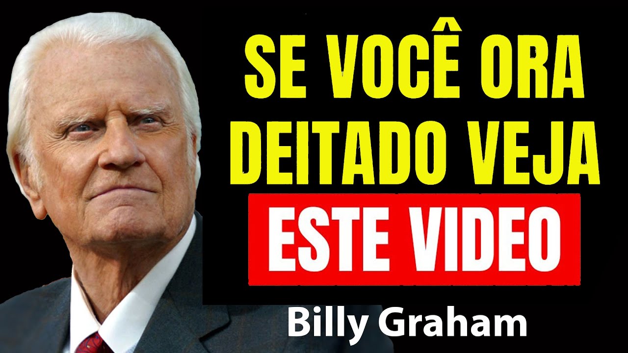 A Verdade Biblica Sobre Orar Deitado Poucos Sabem Disso! | Sermão Billy Graham