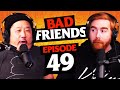 Andrew Has Heat! | Ep 49 | Bad Friends
