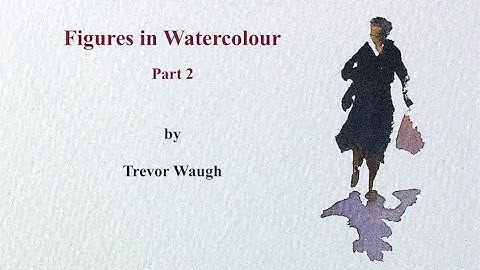 How to Paint Figures in Watercolour  Part 2  Trevor Waugh