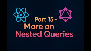 GraphQL with React in Malayalam - Part 15 - More on Nested Queries