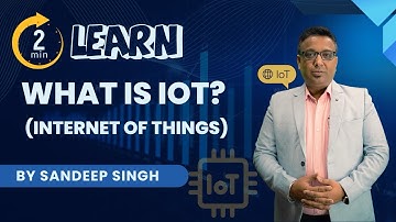 IOT Internet Of Things | What is IOT and How It Works | IoT Explained in 2 Minutes by Sandeep Singh
