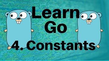 Constants - Go Lang Programming Tutorial: Part 4
